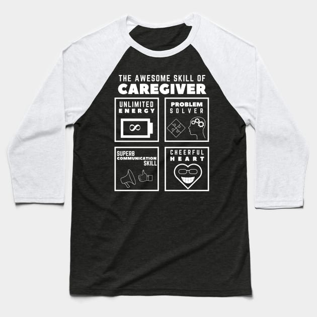 Awesome Skill of a Caregiver Baseball T-Shirt by techno_emperor